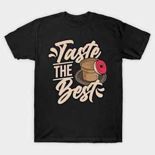 Coffee - Taste The Best T-Shirt